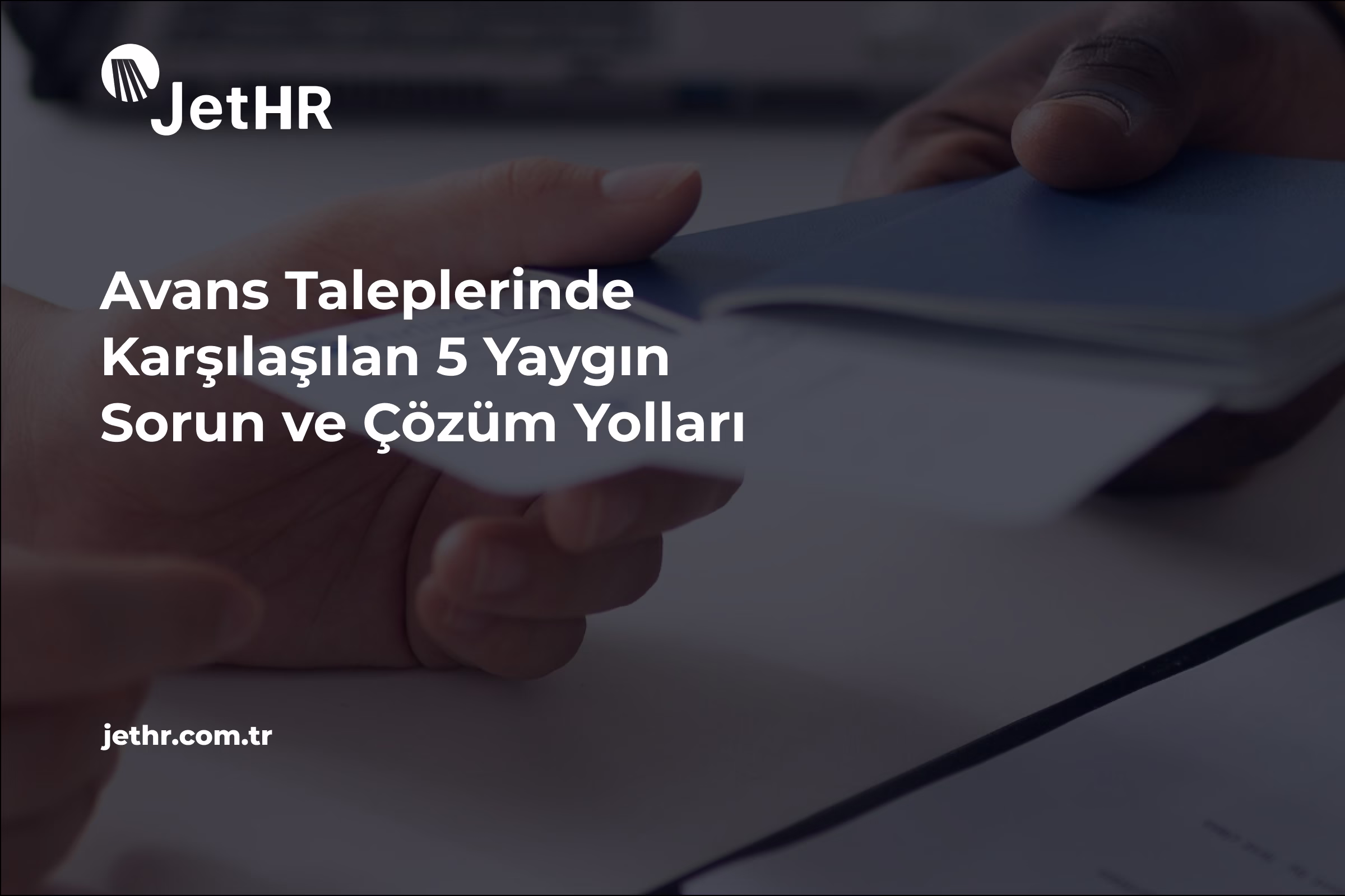 Avans Taleplerinde Karşılaşılan 5 Yaygın Sorun ve Çözüm Yolları